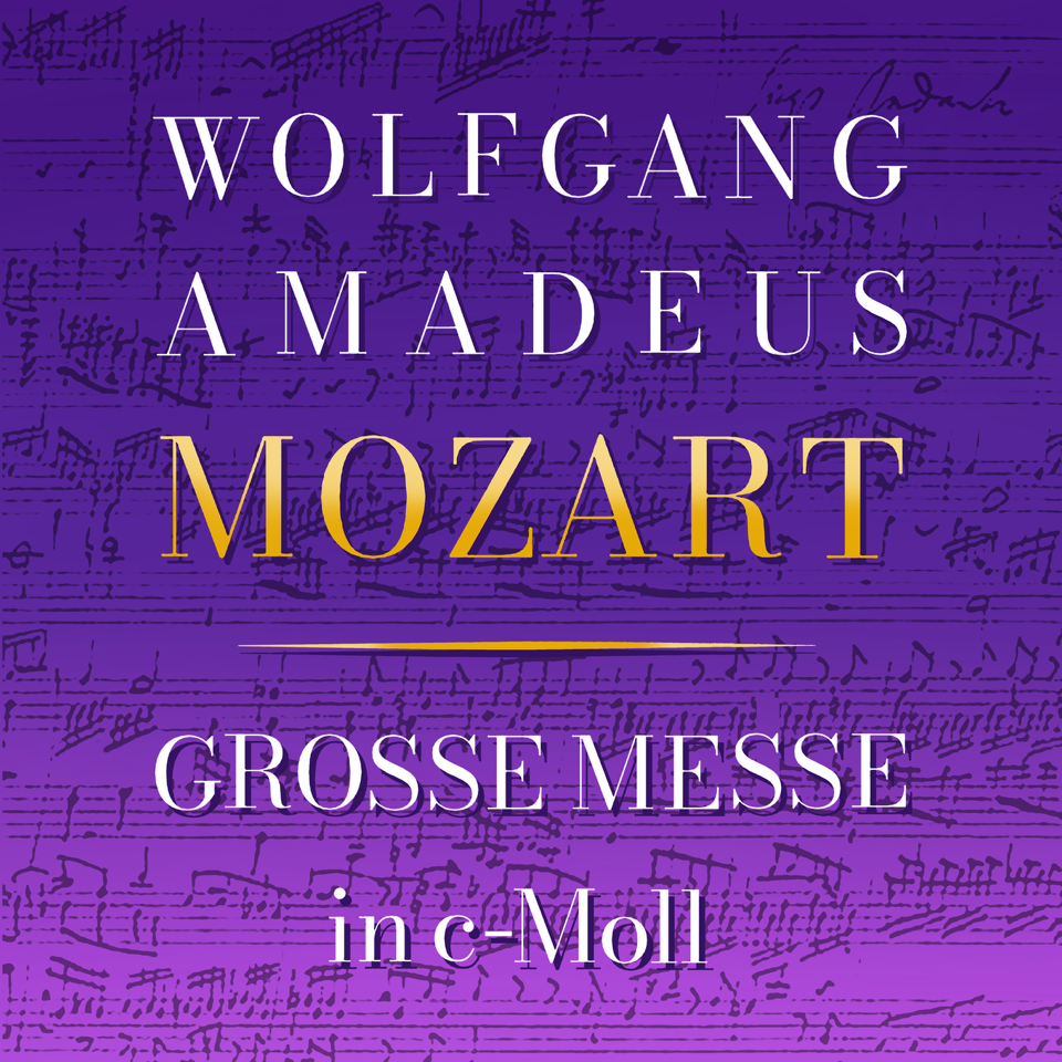 Wolfgang Amadeus Mozart: Grosse Messe in c-Moll