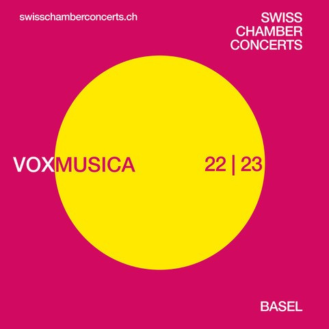 gelber kreis vor rosarotem Hintergrund, darin der Schriftzug Vox Musica 22 23 und in der rechten oberen Ecke Swiss Chamber Concerts